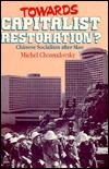 Towards Capitalist Restoration?: Chinese Socialism After Mao (Hardcover)