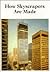 How Skyscrapers Are Made (How It Is Made)