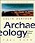 Archaeology: Theories, Methods and Practice