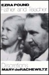 Ezra Pound, Father and Teacher: Discretions (Paperback)