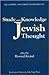 Study and Knowledge in Jewish Thought Vol I