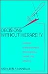 Decisions Without Hierarchy by Kathle Iannello