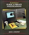 An Introduction to Public & Private Investigations An Introduction to Public & Private Investigations