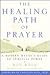 The Healing Path of Prayer by Ron Roth