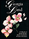 Georgia Land: A Collection of Georgia Recipes, Historic Landmarks and Scenic Attractions (Spiral-bound)