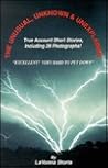 The unusual, unknown & unexplained The unusual, unknown & unexplained