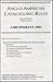 Anglo-American Cataloguing Rules : 1988 Revision's Amendments 1993 (Amendments only)