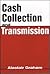 Cash Collection and Transmission by Alastair   Graham