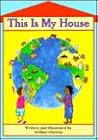 This Is My House