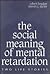 The Social Meaning of Mental Retardation by Robert Bogdan