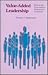 Value-Added Leadership: How...