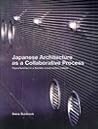 Japanese Architecture as a Collaborative Process: Opportunities in a Flexible Construction Culture