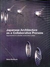 Japanese Architecture as a Collaborative Process: Opportunities in a Flexible Construction Culture (Paperback)