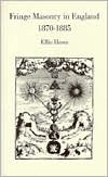 Fringe Masonry in England, 1870-1885 (Golden Dawn Studies No 12)