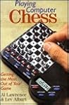 Playing Computer Chess: Getting The Most Out Of Your Game