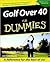 Golf over 40 for Dummies