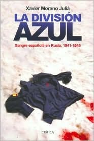 La División Azul: Sangre española en Rusia, 1941-1945