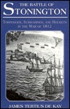 The Battle of Stonington: Torpedoes, Submarines, and Rockets in the War of 1812 (Paperback)