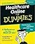 Healthcare Online For Dummies? by Howard Wolinsky