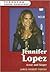 Jennifer Lopez: Actor And Singer