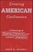 Creating American Civilization: A Genealogy of American Literature As an Academic Discipline (American Culture)