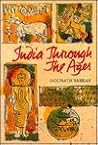 India Through the Ages by Jadunath Sarkar