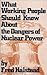 What Working People Should Know About the Dangers of Nuclear ... by Fred Halstead