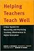 Helping Teachers Teach Well: A New System for Measuring and Improving Teaching Effectiveness in Higher Education