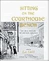 Sitting on the Courthouse Bench: An Oral History of Grundy, Virginia Sitting on the Courthouse Bench: An Oral History of Grundy, Virginia