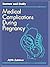 Medical Complications During Pregnancy by Gerard N. Burrow MD