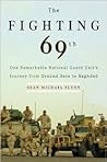 The Fighting 69th: One Remarkable National Guard Unit's Journey from Ground Zero to Baghdad