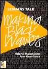 Lesbians Talk Making Black Waves (Paperback)