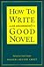 How to Write an Uncommonly Good Novel
