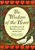 The Wisdom of the Heart: A Celebration of Timeless Lessons About Love