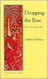 Dropping the Bow: Poems from Ancient India