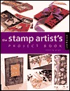 The Stamp Artists Project Book: 85 Projects to Make and Decorate (Paperback)