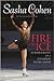 Sasha Cohen: Fire on Ice: A...