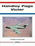 Handley Page Victor: The Crescent-Winged V-Bomber