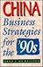 China: Business Strategies for the '90s