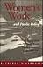 Women's Work And Public Policy: A History of the Women's Bureau, U.S. Department of Labor, 1945-1970