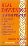 Real Davvening: Jewish Prayer As a Spiritual Practice and a Form of Meditation for Beginning and Experienced Davveners (The Jewish Spirit Booklet Series, 1) Real Davvening: Jewish Prayer As a Spiritual Practice and a Form of Meditation for Beginning and Experienced Davveners (The Jewish Spirit Booklet Series, 1)