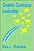 Creative Curriculum Leadership by Dale L. Brubaker