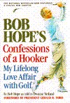 Bob Hope's Confessions of a Hooker: My Lifelong Love Affair with Golf (Paperback)