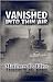 Vanished into Thin Air