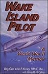 Wake Island Pilot: A World War II Memoir