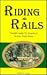 Riding the Rails: Tourist Guide to America's Scenic Train Rides