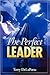 The Perfect Leader