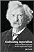 Confronting Imperialism: Essays on Mark Twain and the Anti-Imperialist League