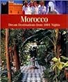 Morocco: Dream Destinations Straight from 1,001 Arabian Nights Morocco: Dream Destinations Straight from 1,001 Arabian Nights