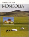 Mongolia (ENCHANTMENT OF THE WORLD SECOND SERIES)